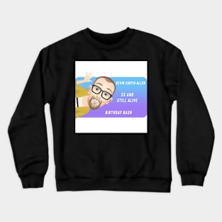 Kevin Curtis-Allen Birthday design Crewneck Sweatshirt